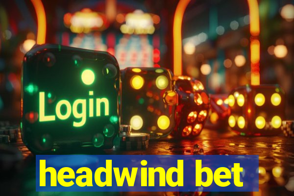 headwind bet
